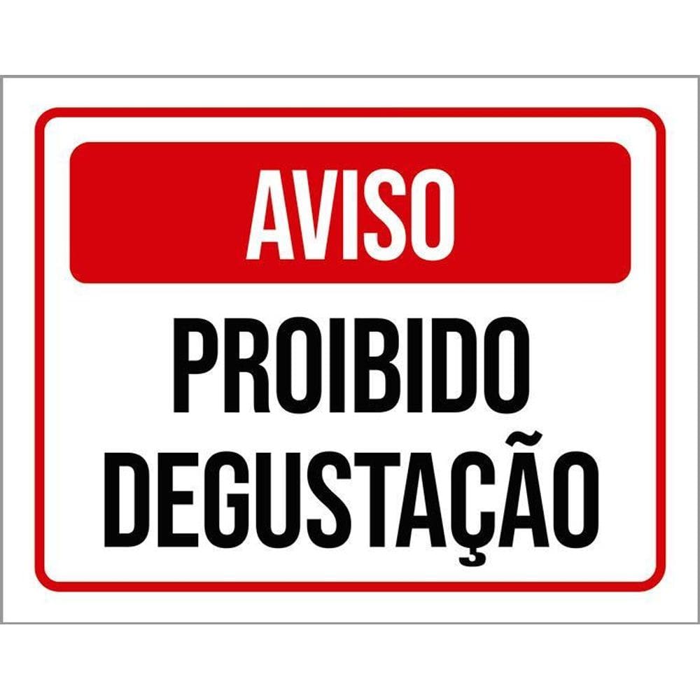 Placa Sinalização - Aviso Proibido Degustação 36X46