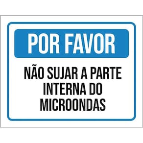 Placa Sinalização - Por Favor Não Sujar Microondas 36X46