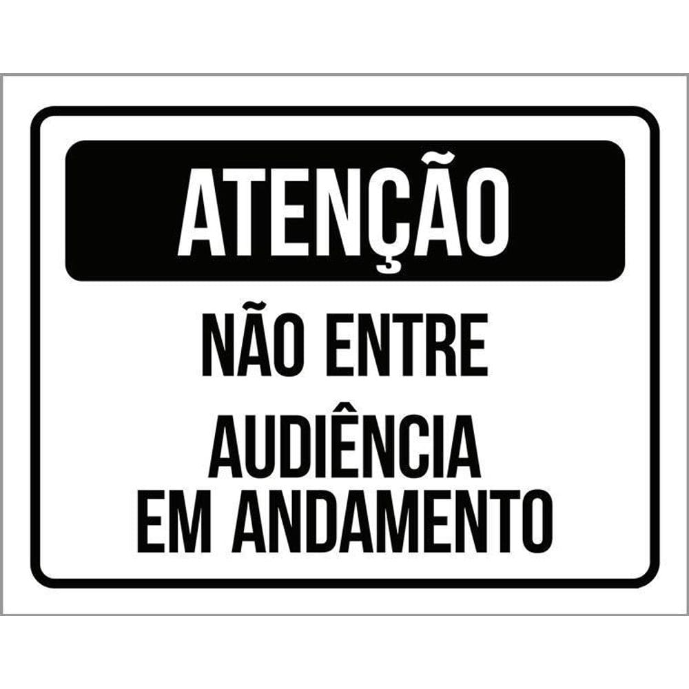 Placa Atenção Não Entre Audiência Andamento 36X46