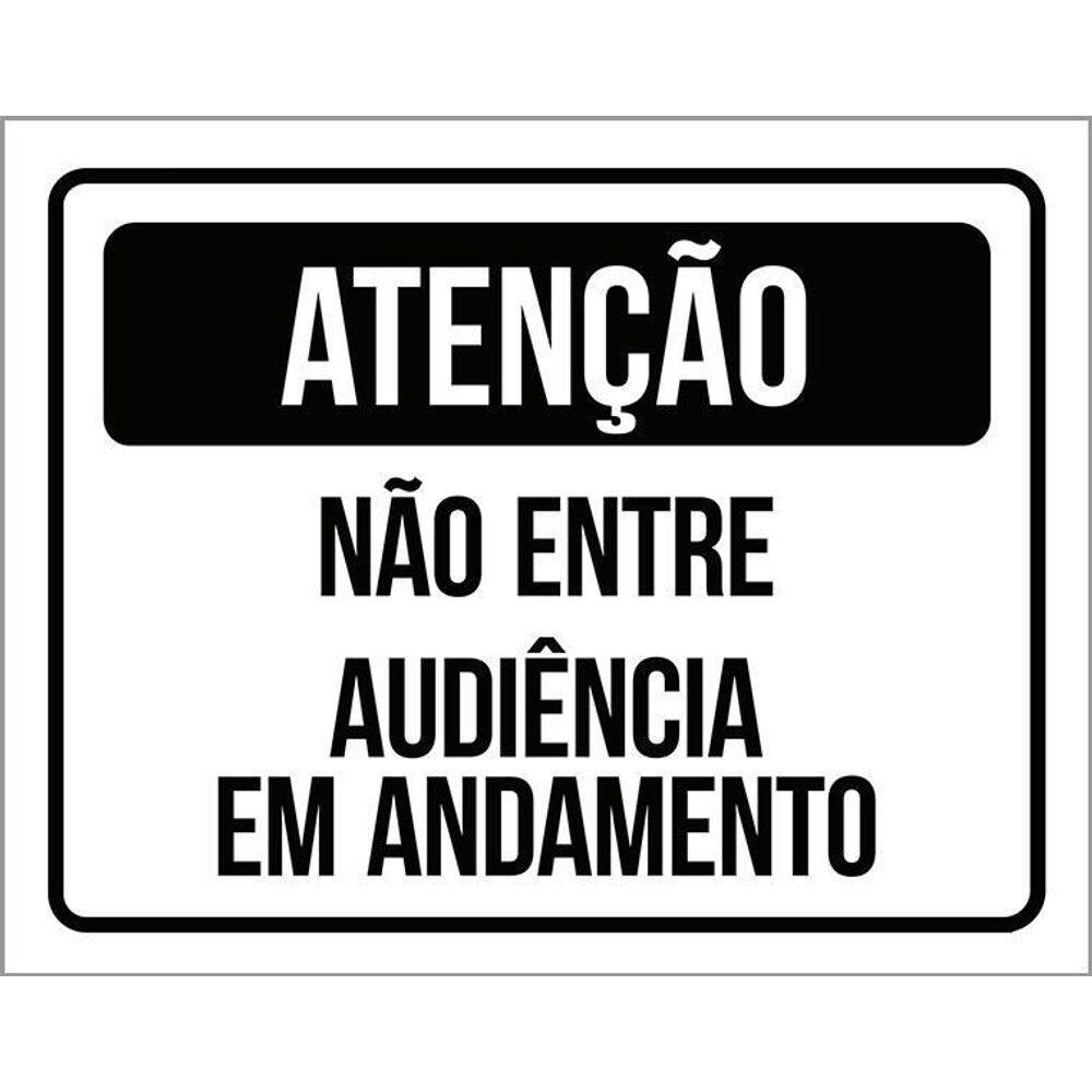 Placa Atenção Não Entre Audiência Andamento 36X46