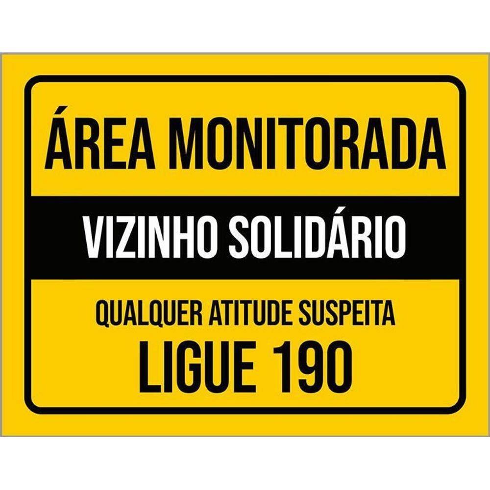Placa Área Monitorada Vizinho Solidário Ligue 190 36X46