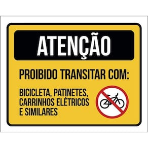 Placa Atenção Proibido Bicicletas Patinetes Carrinhos 36X46