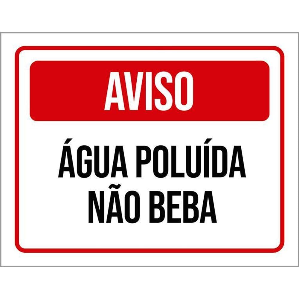Placa De Sinalização - Aviso Água Poluída Não Beba 36X46