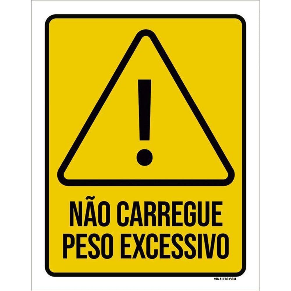 Placa Atenção Não Carregue Peso Excessivo 36X46
