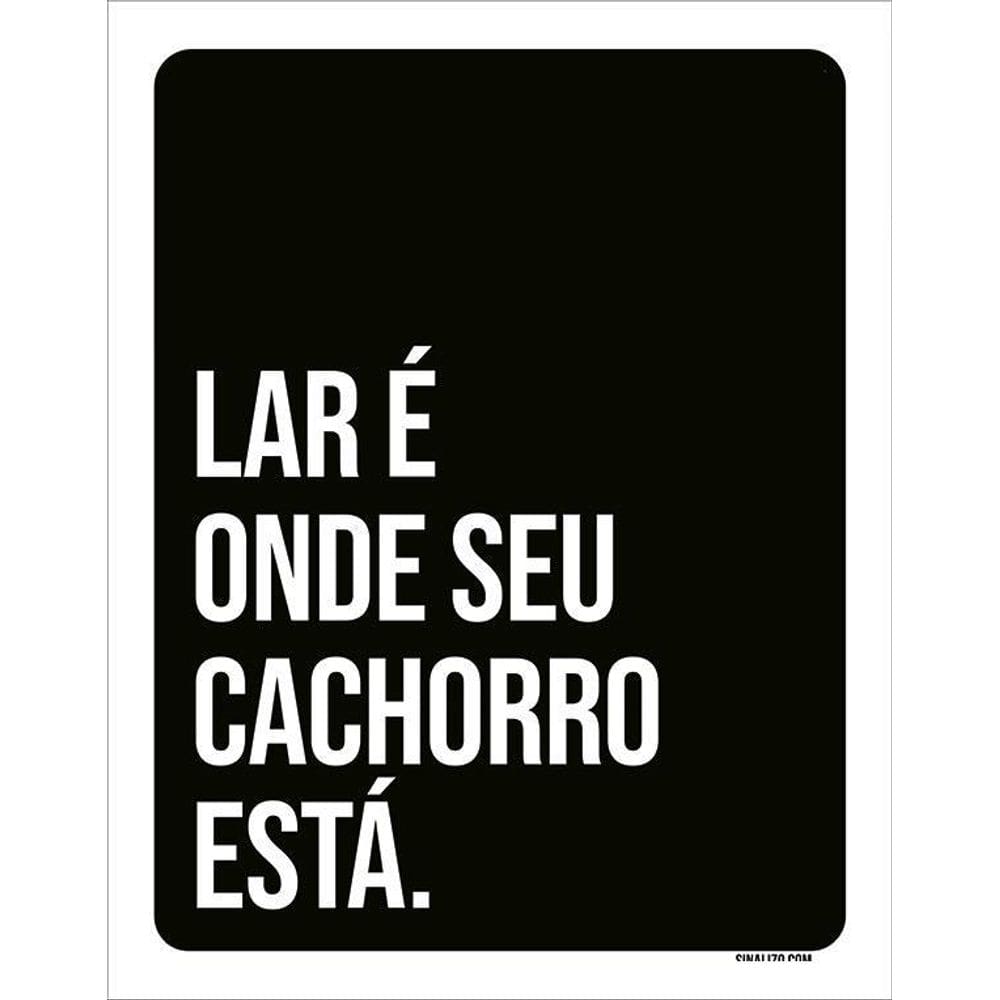 Placa Decorativa - Lar É Onde Seu Cachorro Está 36X46