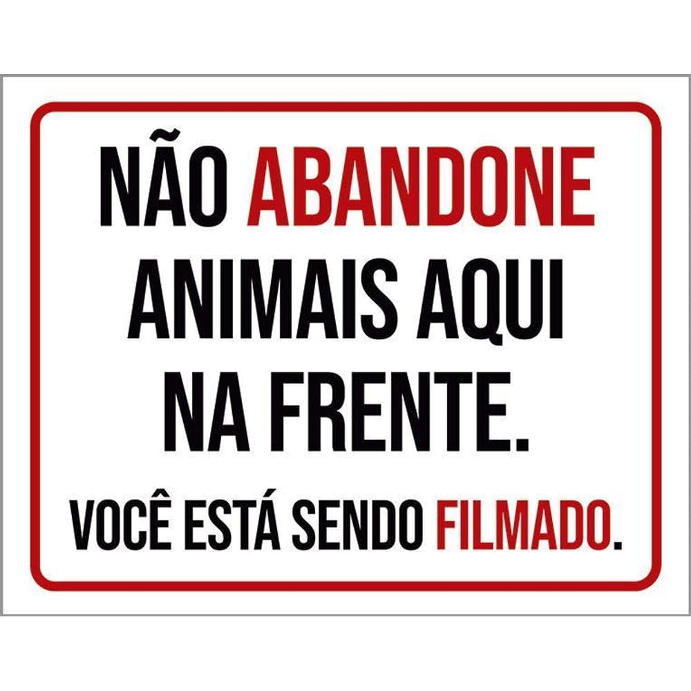 Placa Sinalização - Não Abandone Animais Aqui Filmado 36X46