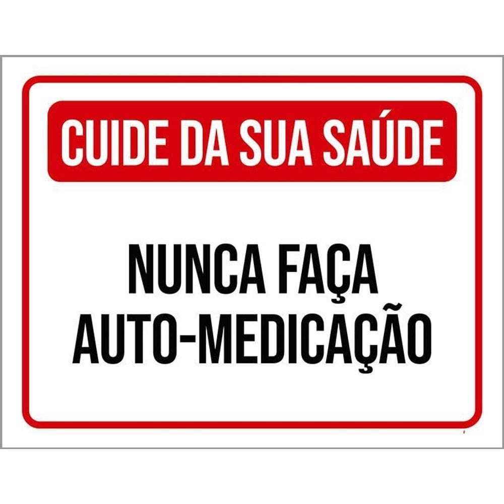 Placa Cuide Saúde Nunca Faça Auto-Medicação 36X46