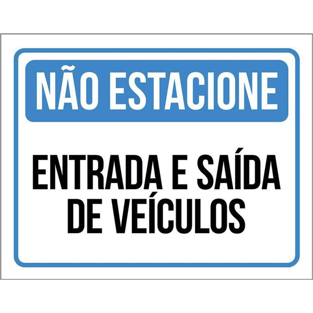Placa Sinalização Não Estacione Entrada Saída Veículos 36X46