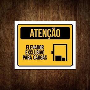 Placa De Sinalização Atenção Elevador Exclusivo Cargas 36X46