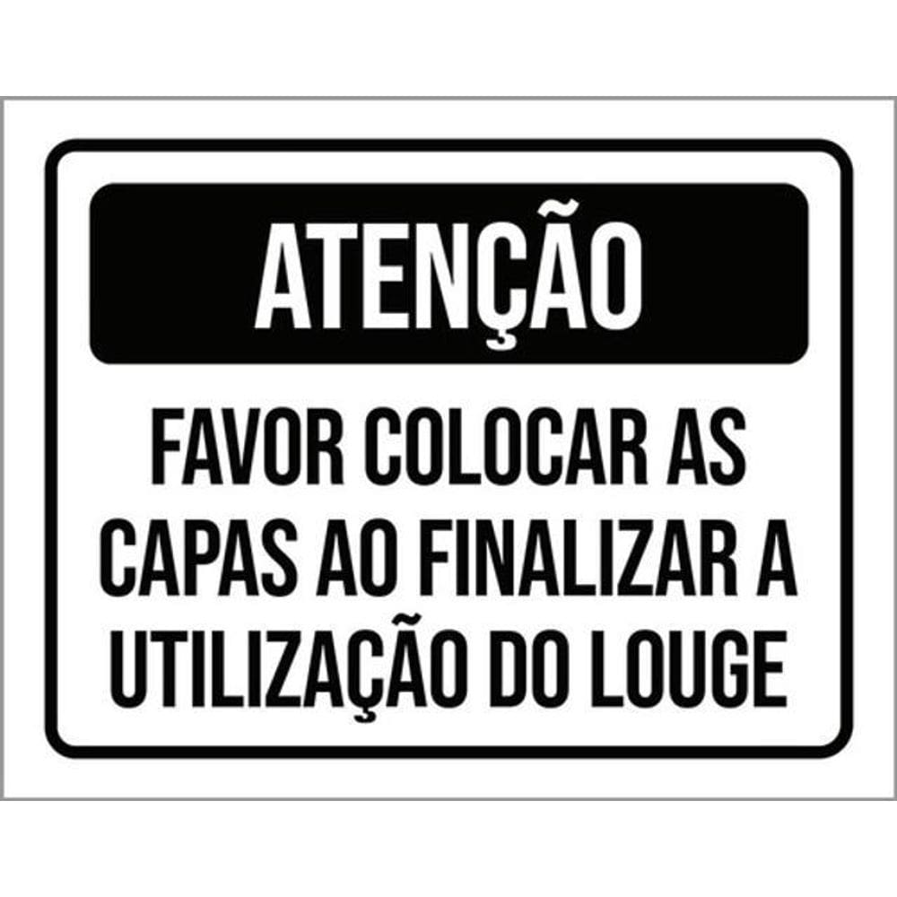 Kit 3 Placas Atenção Favor Colocar Capas Finalizar Louge