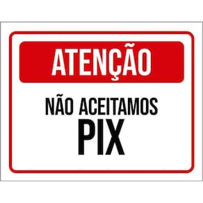Kit 3 Placas Sinalização - Atenção Não Aceitamos Pix