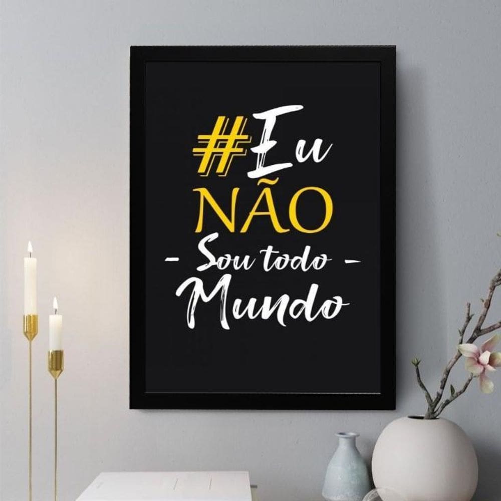 Quadro Decorativo Eu Não Sou Todo Mundo 24X18Cm - Com Vidro