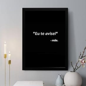 Quadro Decorativo Eu Te Avisei 45X34Cm - Com Vidro