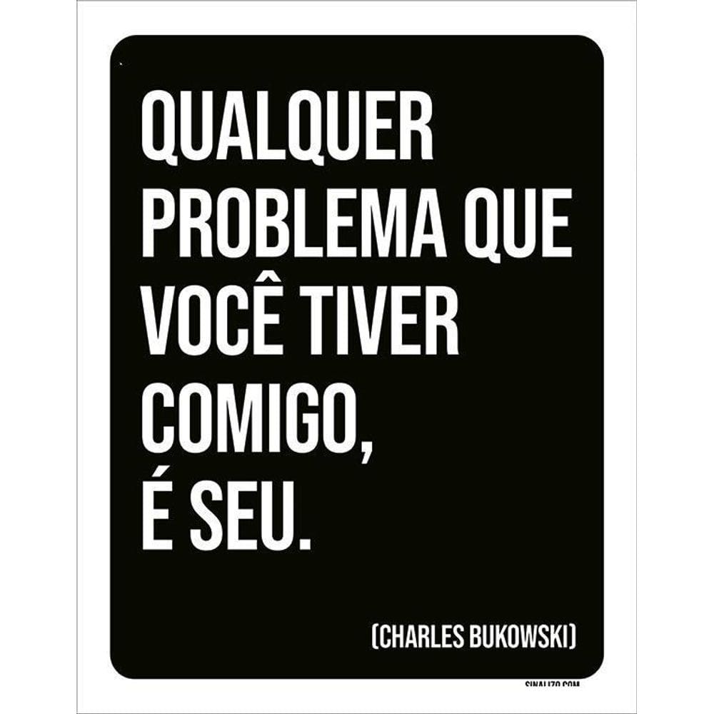 Placa Decorativa - Qualquer Problema Comigo 36X46