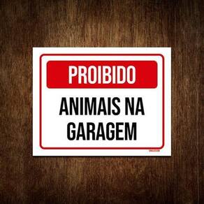 Placa De Sinalização - Proibido Animais Na Garagem 36X46