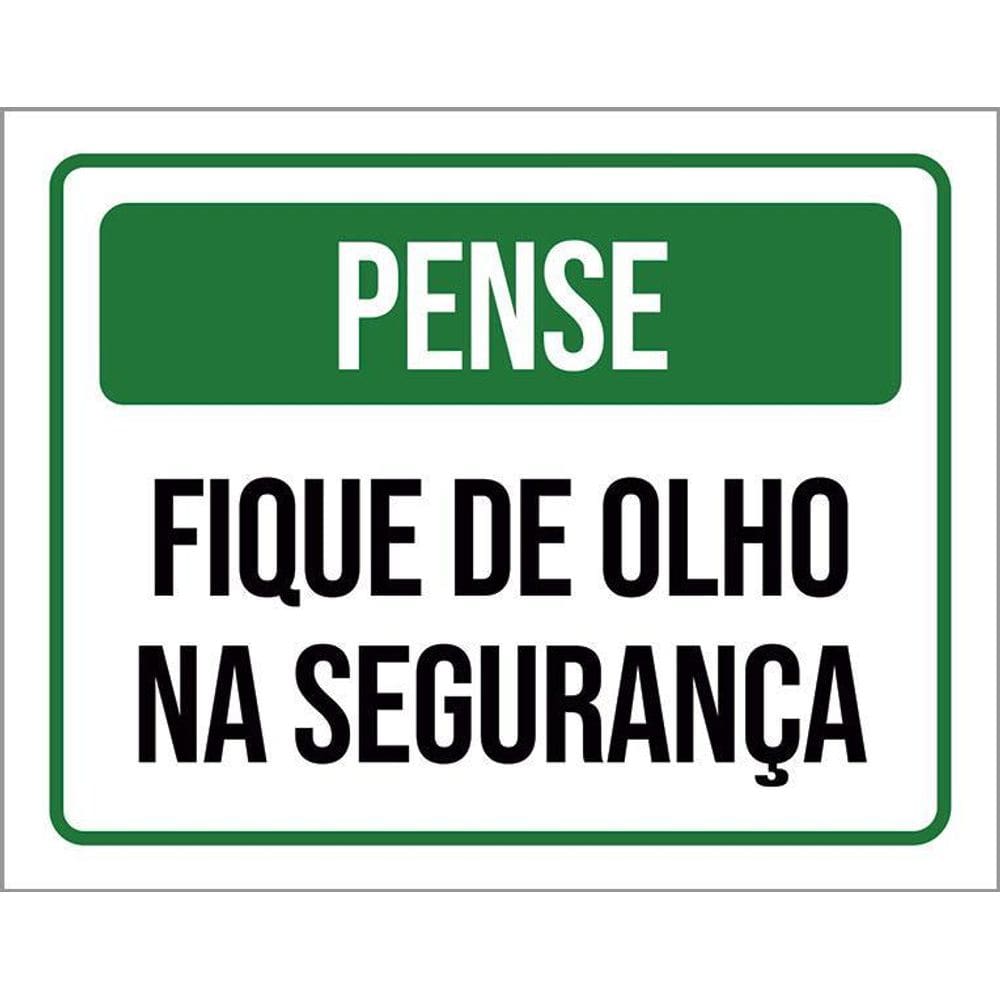 Placa De Sinalização - Pense Fique De Olho Segurança 36X46