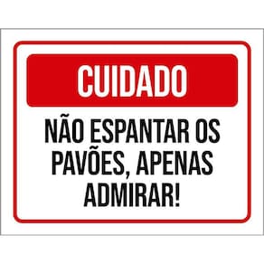 Placa Cuidado Não Espantar Pavões Apenas Adimirar 36X46