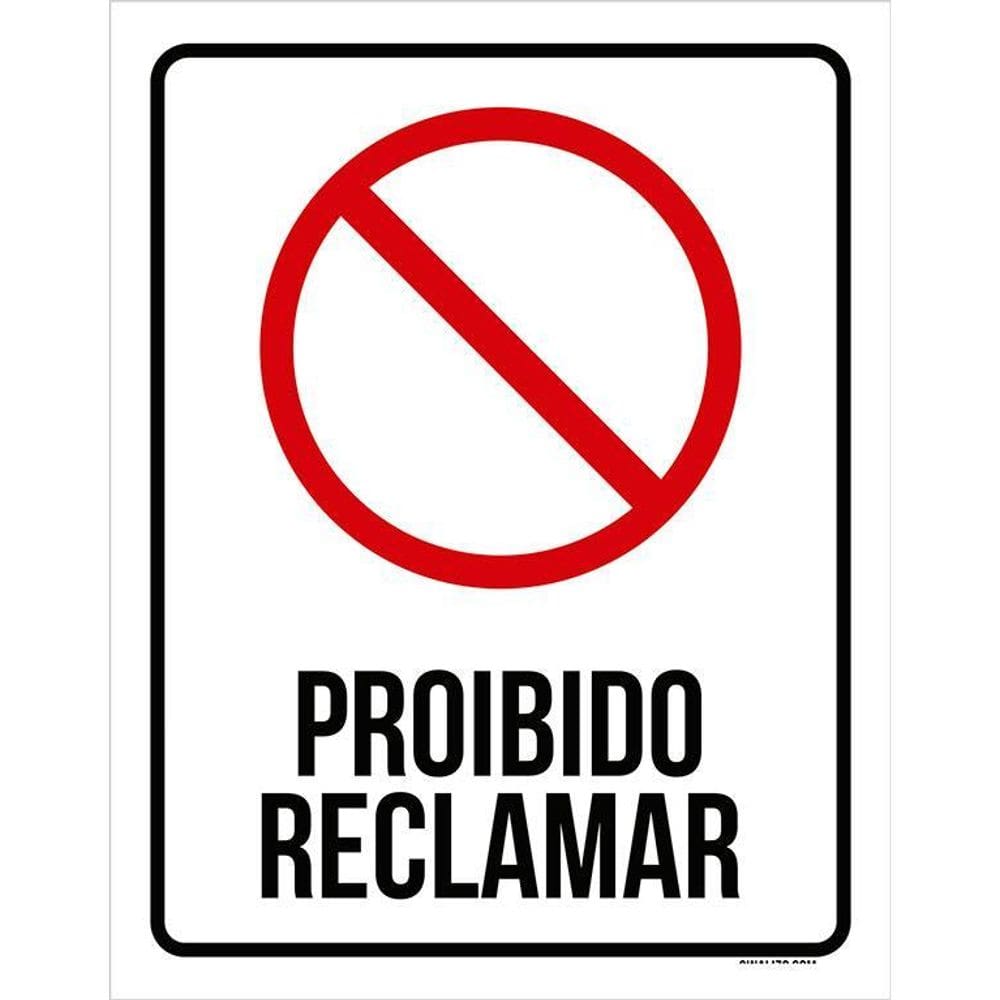 Placa Sinalização - Proibido Reclamar 36X46
