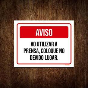 Placa Aviso Ao Utilizar Prensa Coloque Devido Lugar 36X46