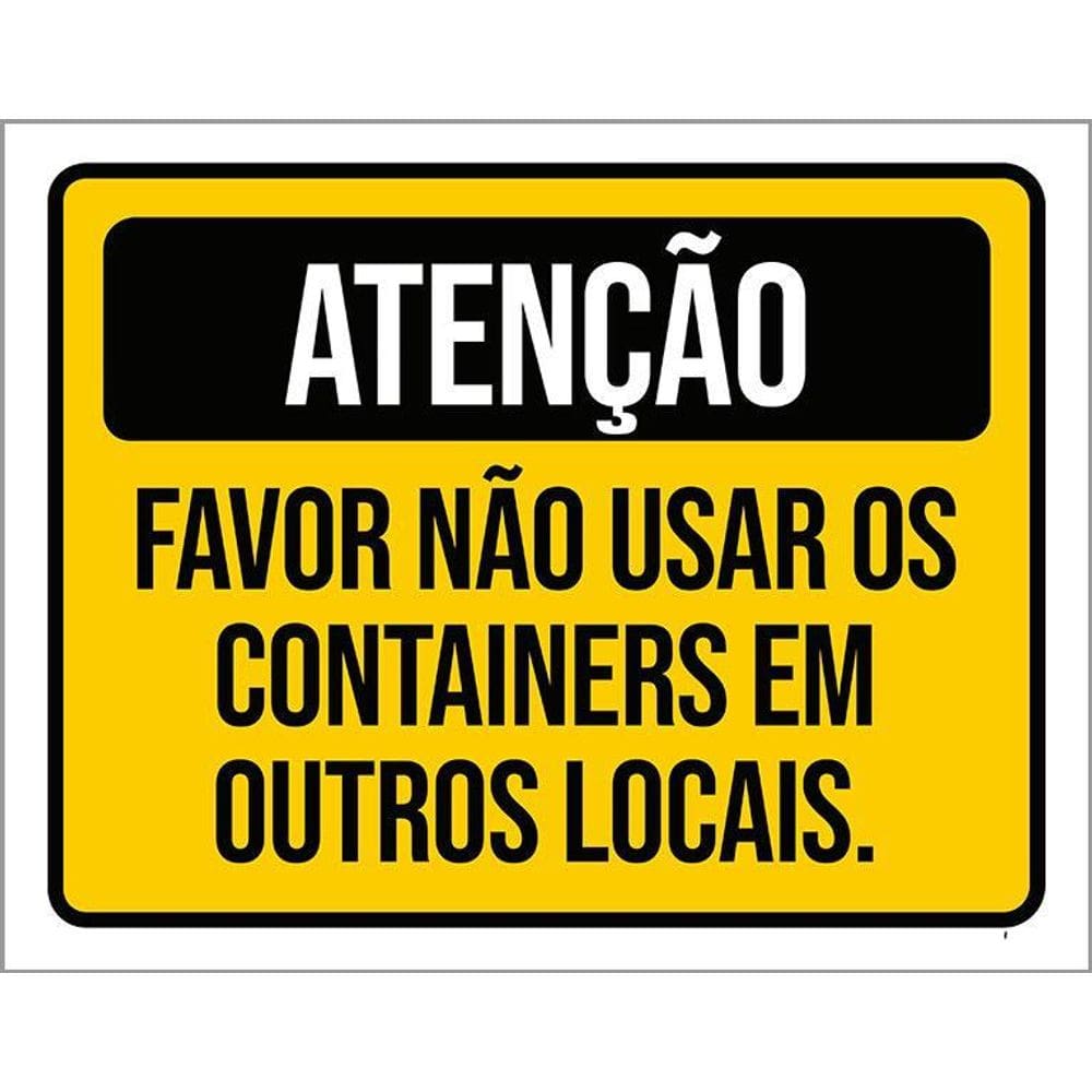 Placa Sinalização - Atenção Favor Não Usar Containers 36X46