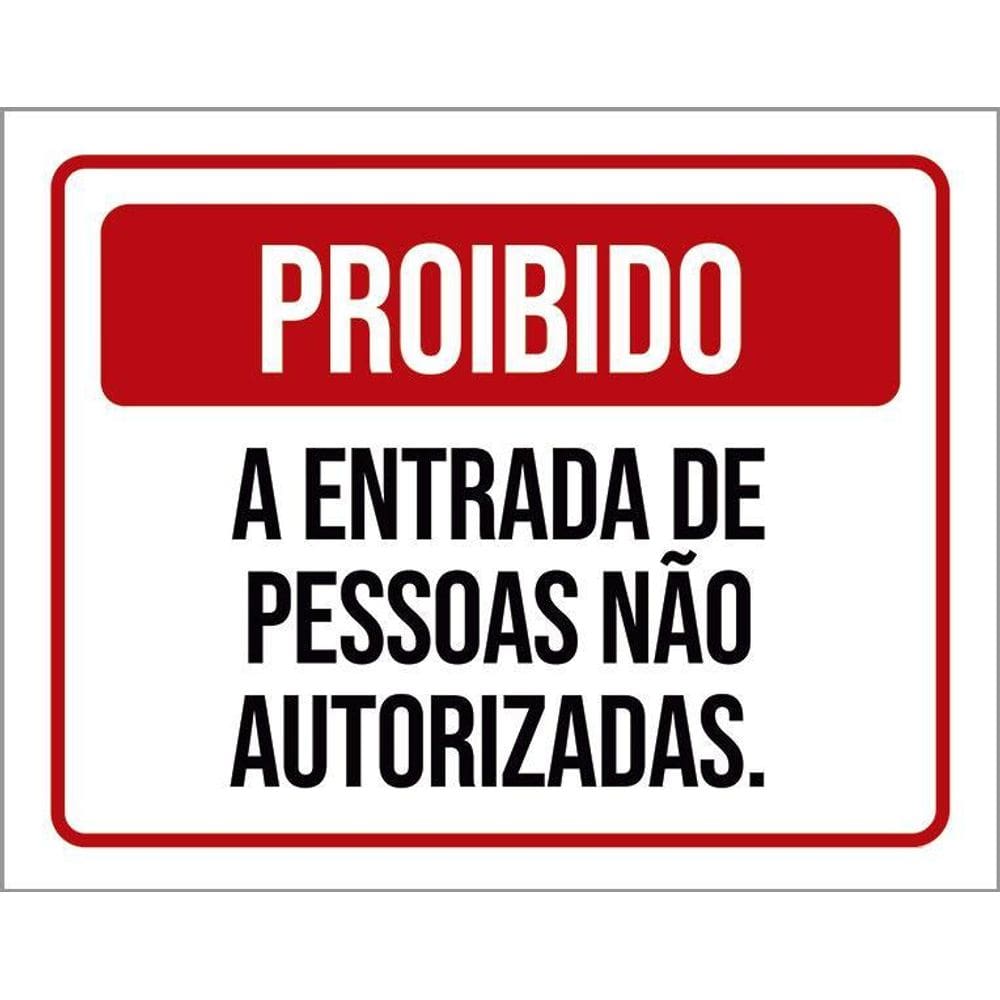 Placa Proibido Entrada Pessoas Não Autorizadas 36X46