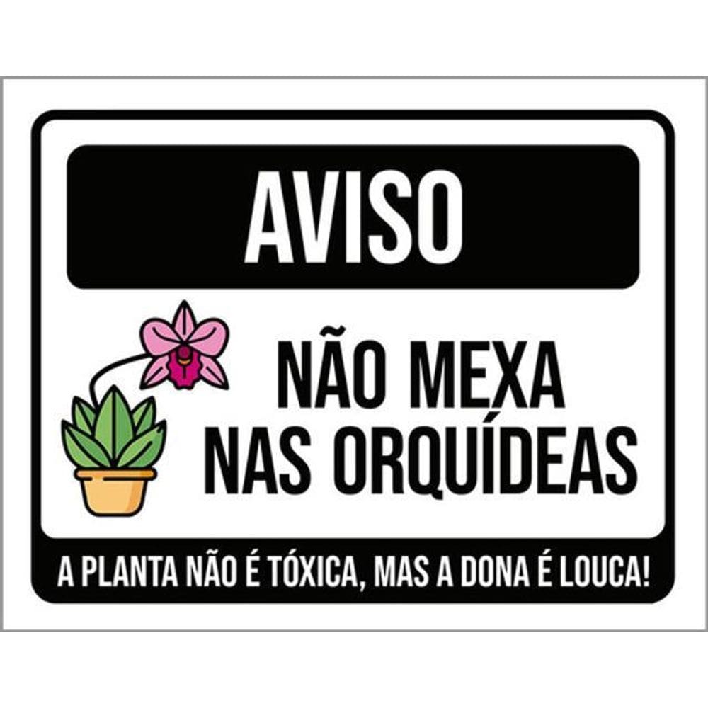 Kit 3 Placas Aviso Não Mexa Nas Orquídeas