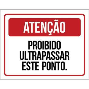 Placa Atenção Proibido Ultrapassar Este Ponto 36X46