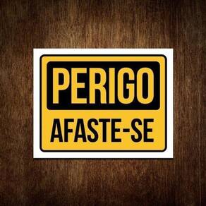 Placa Sinalização Perigo Afaste-Se - Placa Atenção 36X46