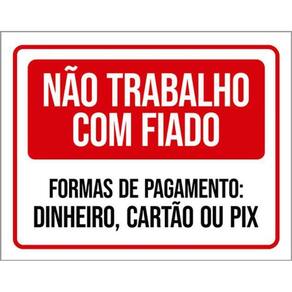 Kit 3 Placas Sinalização - Não Trabalho Com Fiado