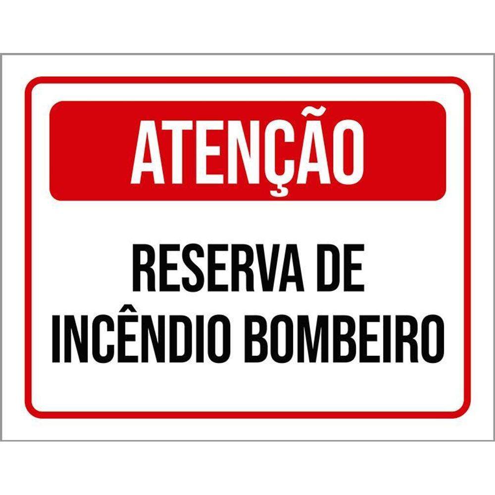 Placa Sinalização - Atenção Reserva Incêndio Bombeiro 36X46