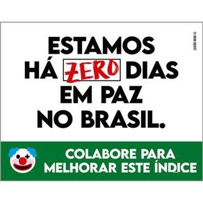 Kit 3 Placas Sinalização - Estamos Zero Dias Paz No Brasil
