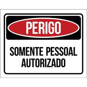 Kit 3 Placas Sinalização Perigo Somente Pessoal Autorizado