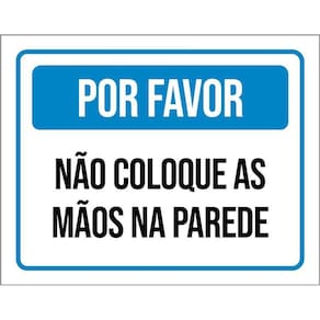 Placa Por Favor Não Coloque As Mãos Na Parede 36X46