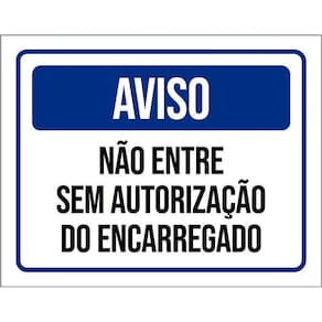 Placa De Sinalização - Aviso Não Entre Sem Autorização 36X46