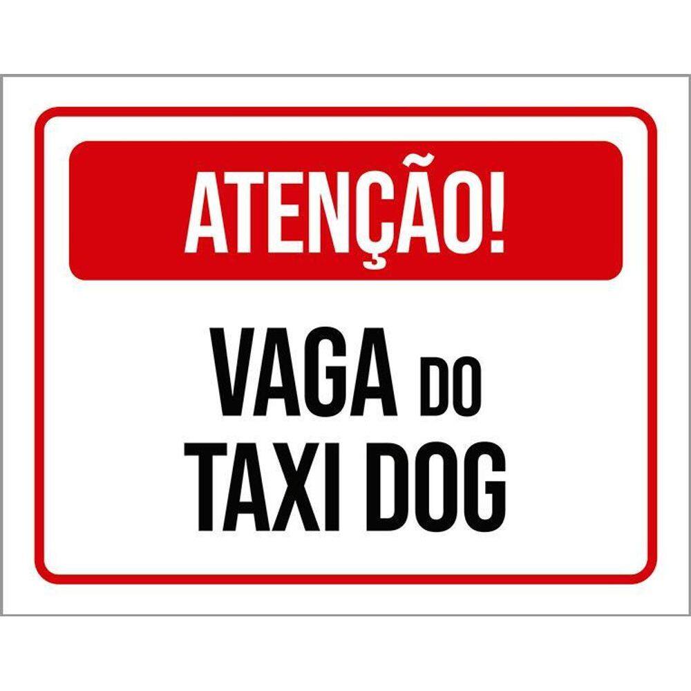 Placa Sinalização - Atenção Vaga Do Taxi Dog 36X46