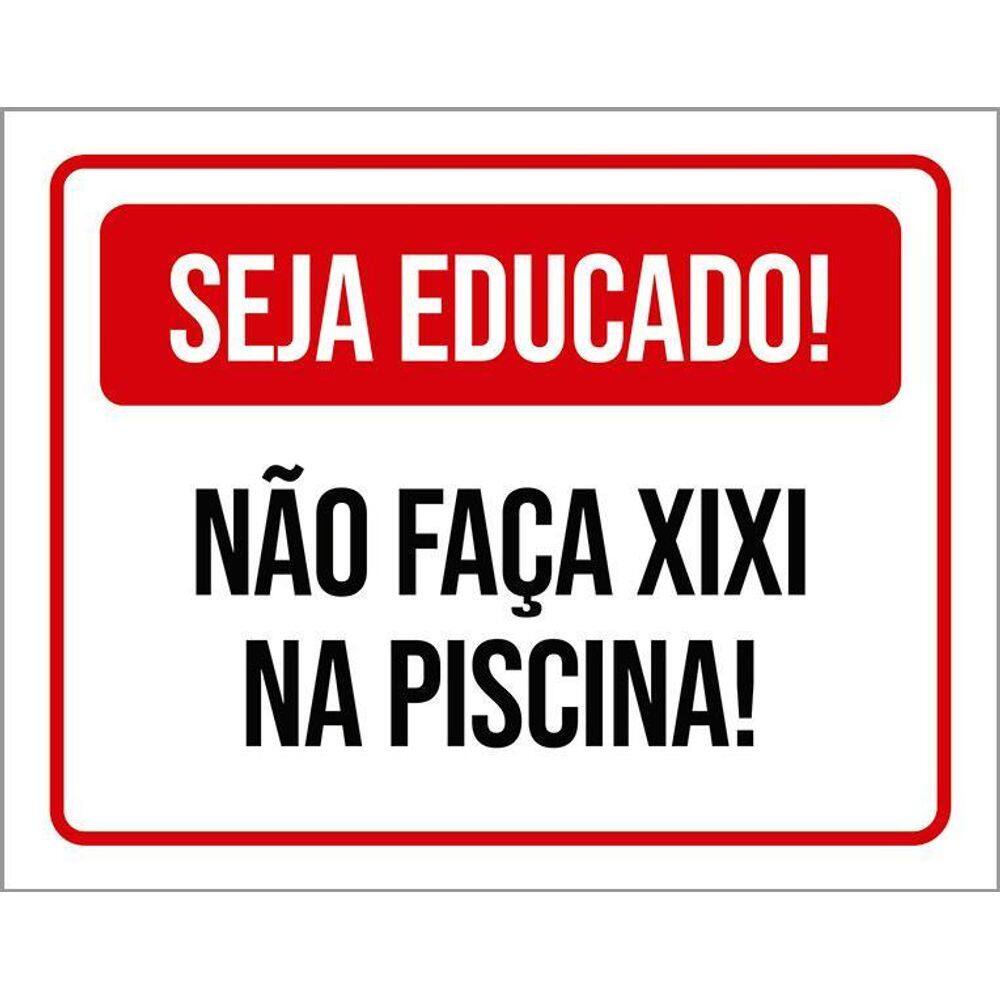 Placa Vermelha Seja Educado Não Faça Xixi Na Piscina 36X46