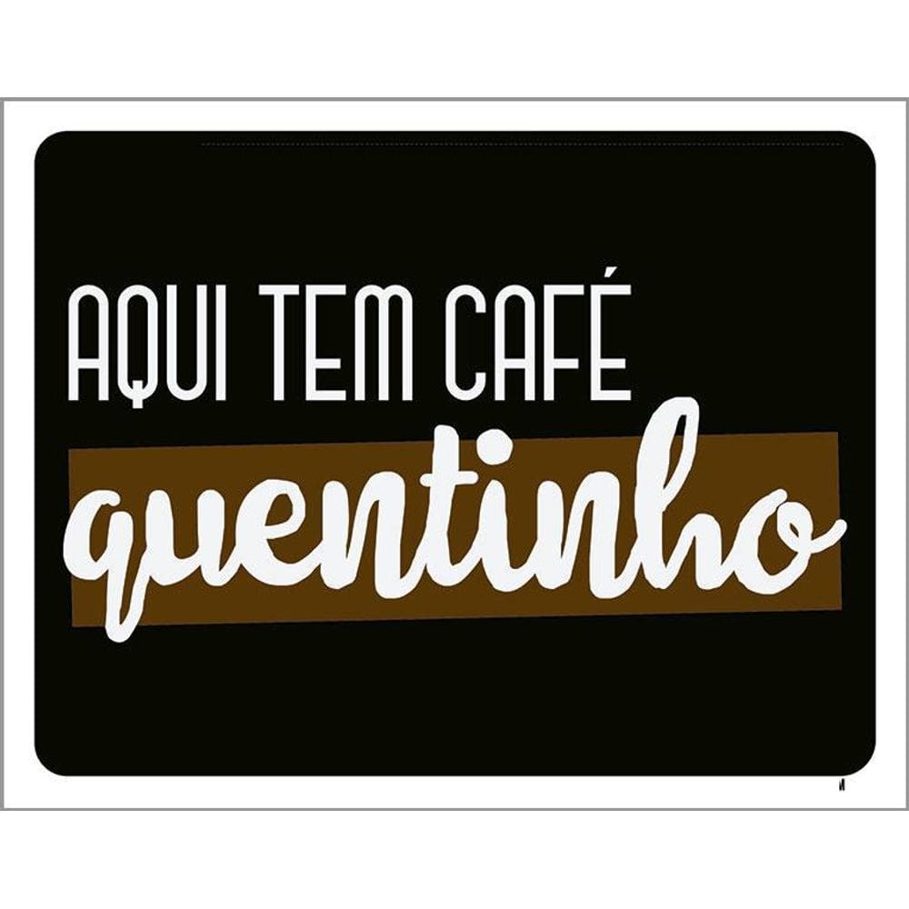 Placa Decorativa - Aqui Tem Café Quentinho 36X46