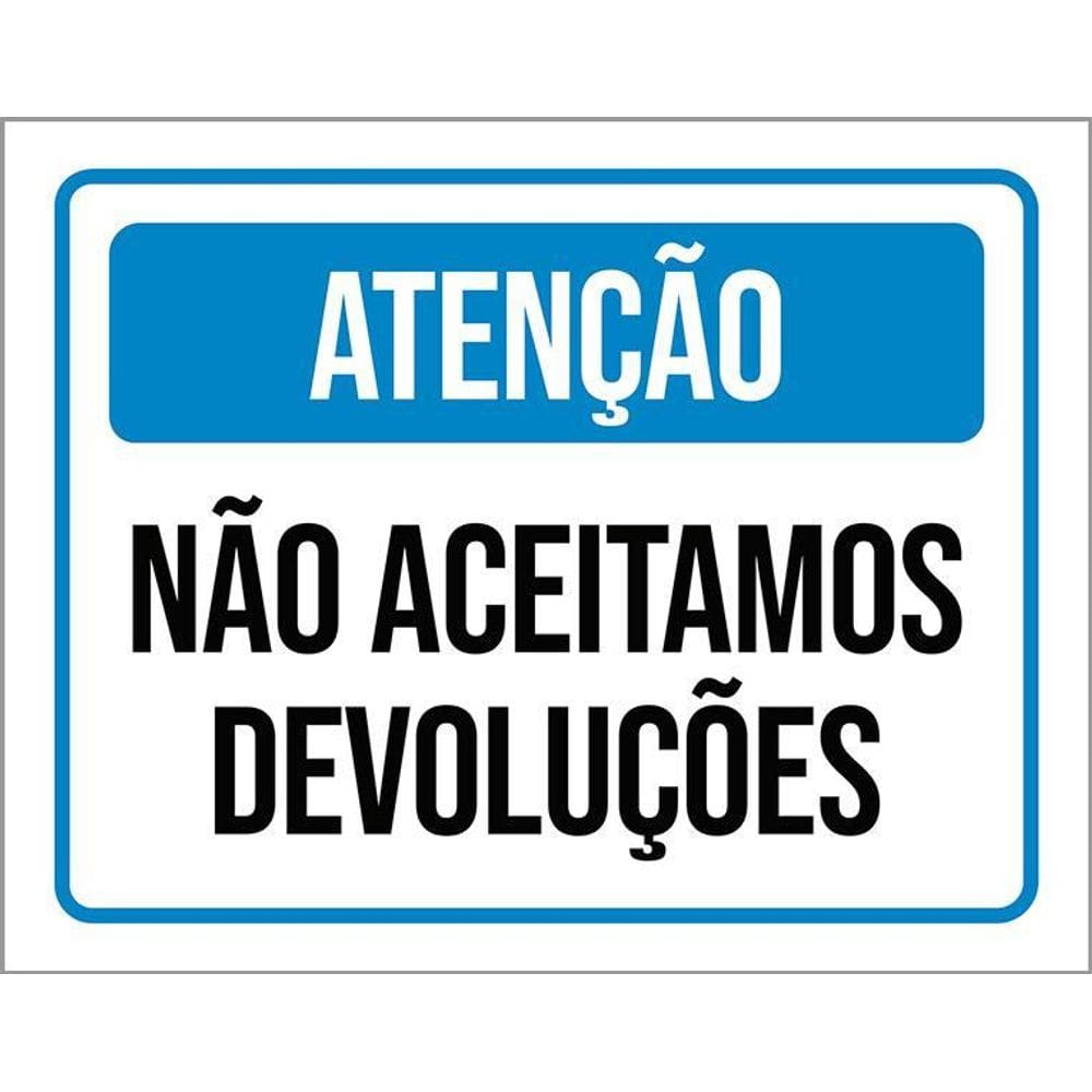Placa Sinalização - Atenção Não Aceitamos Devoluções 36X46