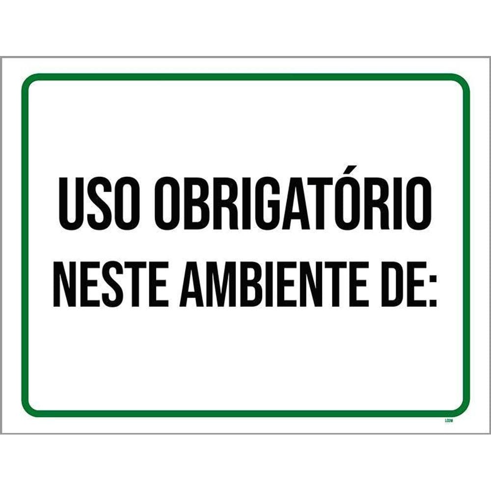 Placa Sinalização - Uso Obrigatório Neste Ambiente De 36X46