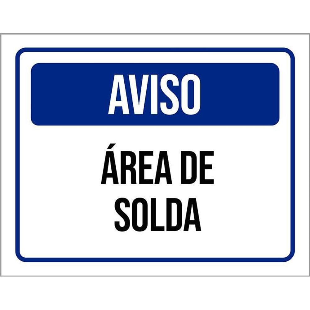 Placa De Sinalização - Aviso Área De Solda 36X46