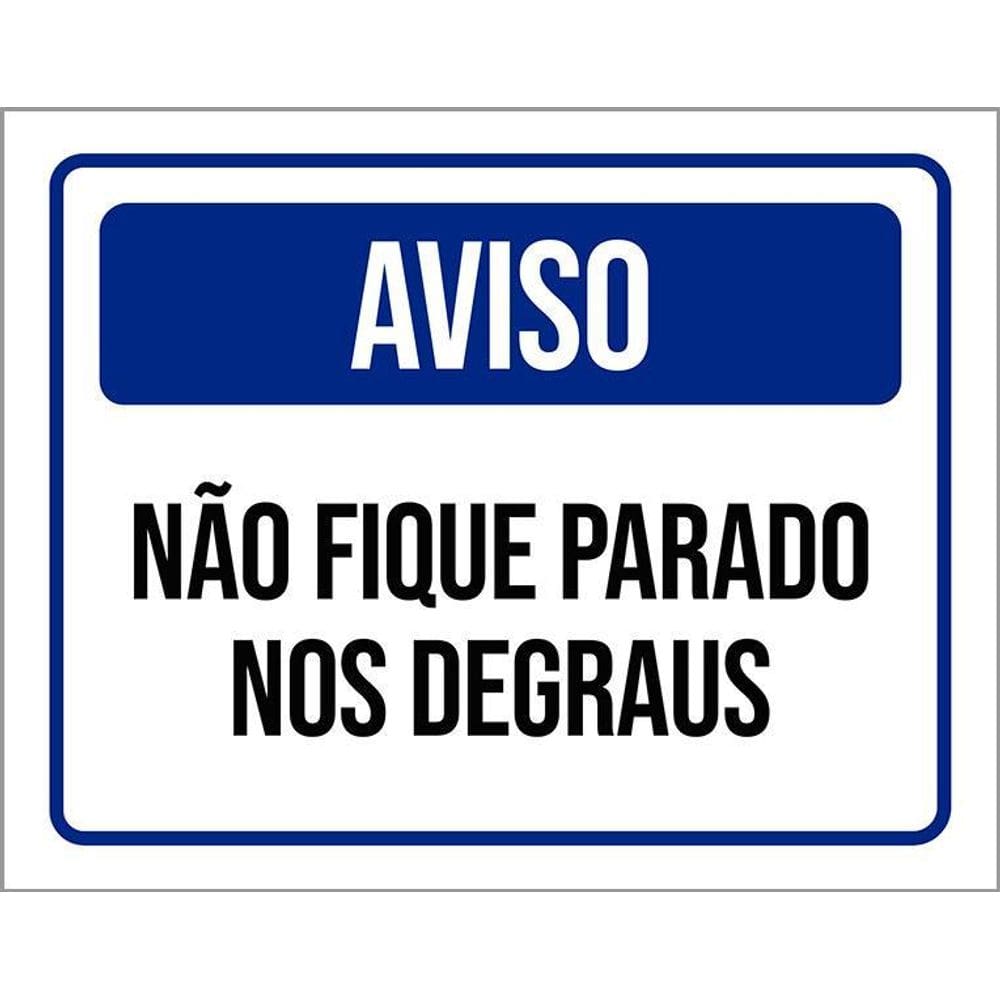 Placa Sinalização - Aviso Não Fique Parado Nos Degraus 36X46