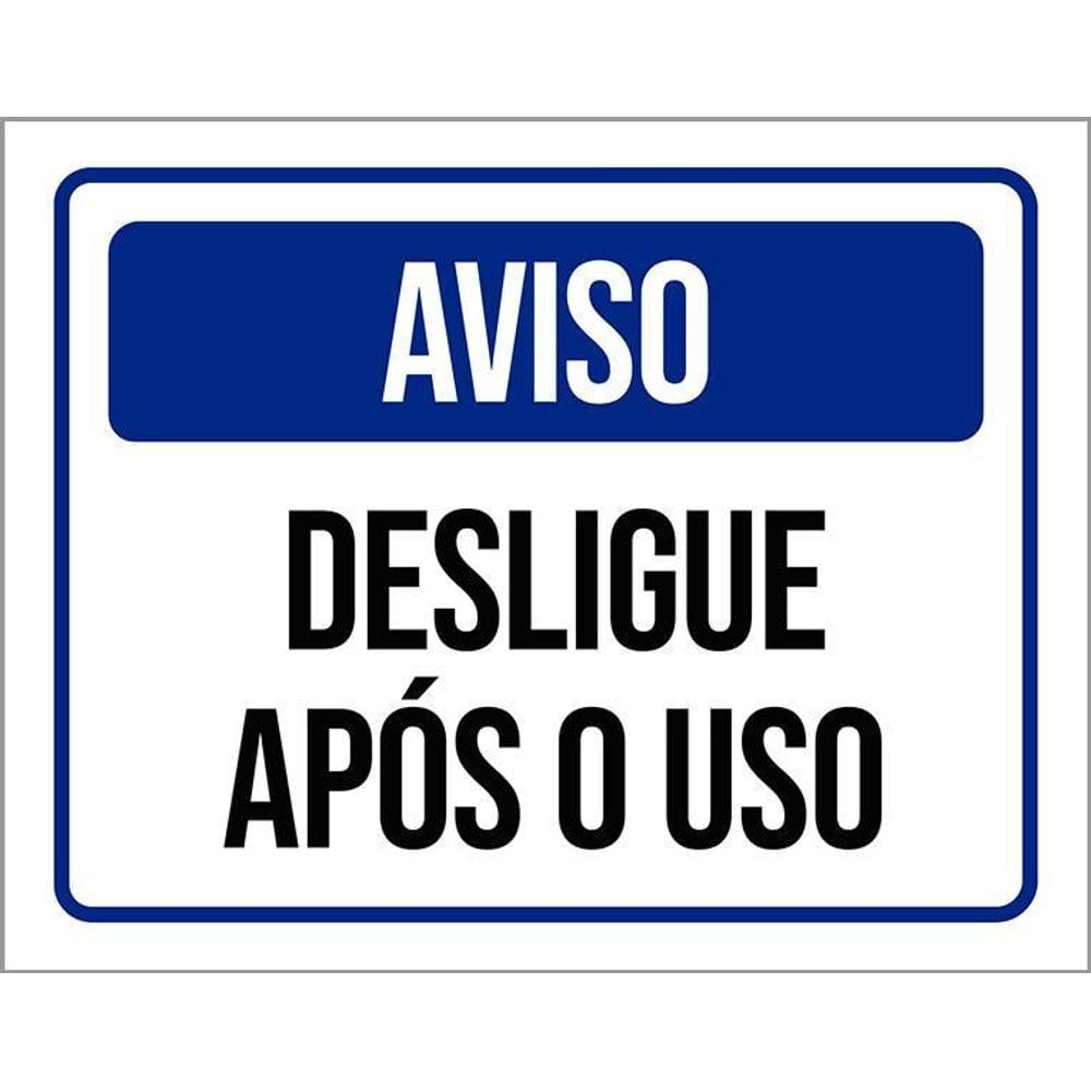 Placa De Sinalização - Aviso Desligue Após O Uso 36X46