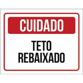 Placa Sinalização Cuidado Teto Rebaixado 36X46