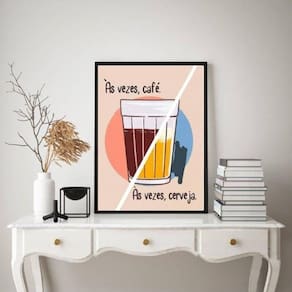 Quadro As Vezes Café , As Vezes Cerveja 24X18Cm