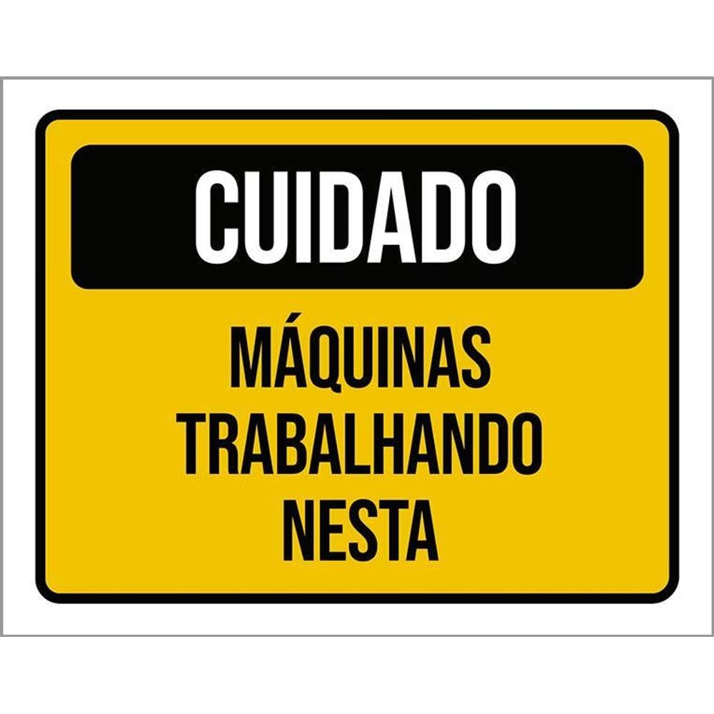 Placa Cuidado Máinas Trabalhando Nesta 36X46