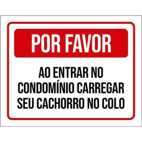 Kit 3 Placas Por Favor Entrar Condomínio Carregar Cão Colo