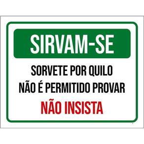 Placa Sirvam-Se Sorvete Por Quilo Proibido Provar 36X46