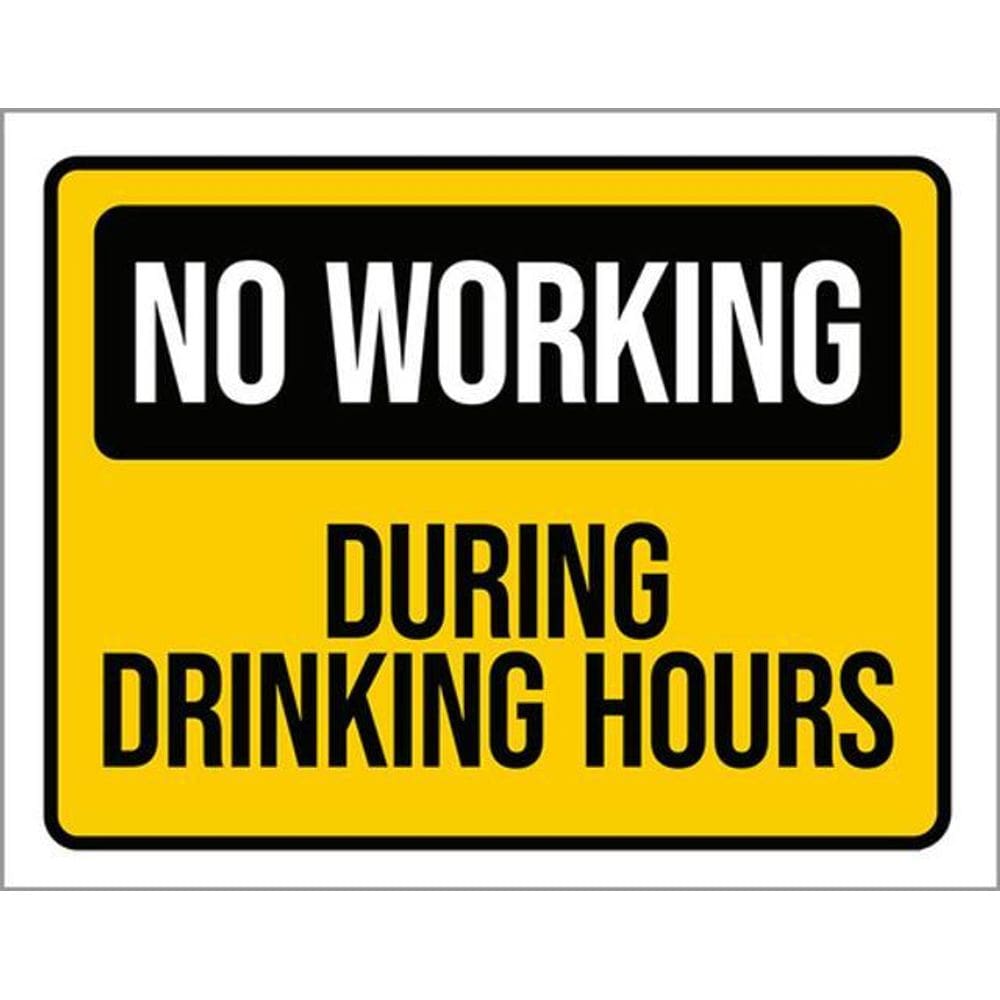 Kit 3 Placas Sinalização - No Working During Drinking Hours