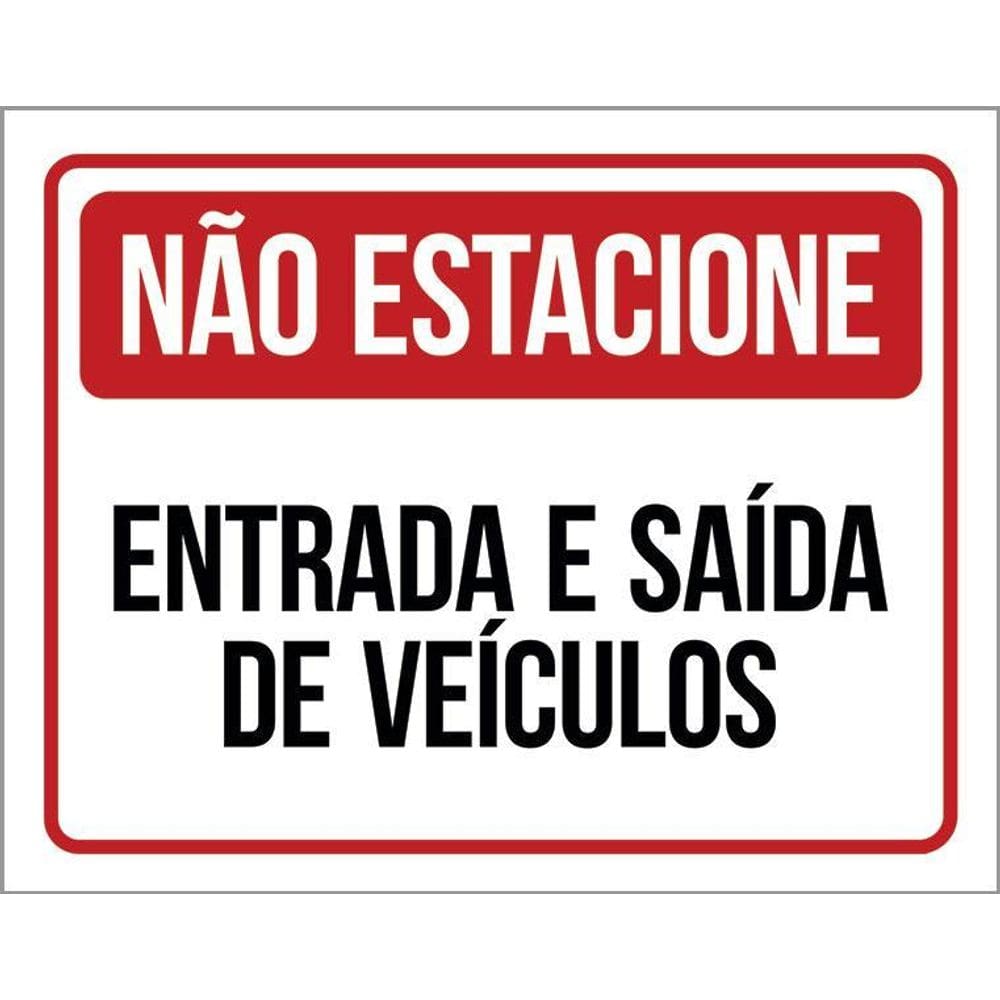 Placa Sinalização Não Estacione Entrada Saída Veículos 36X46