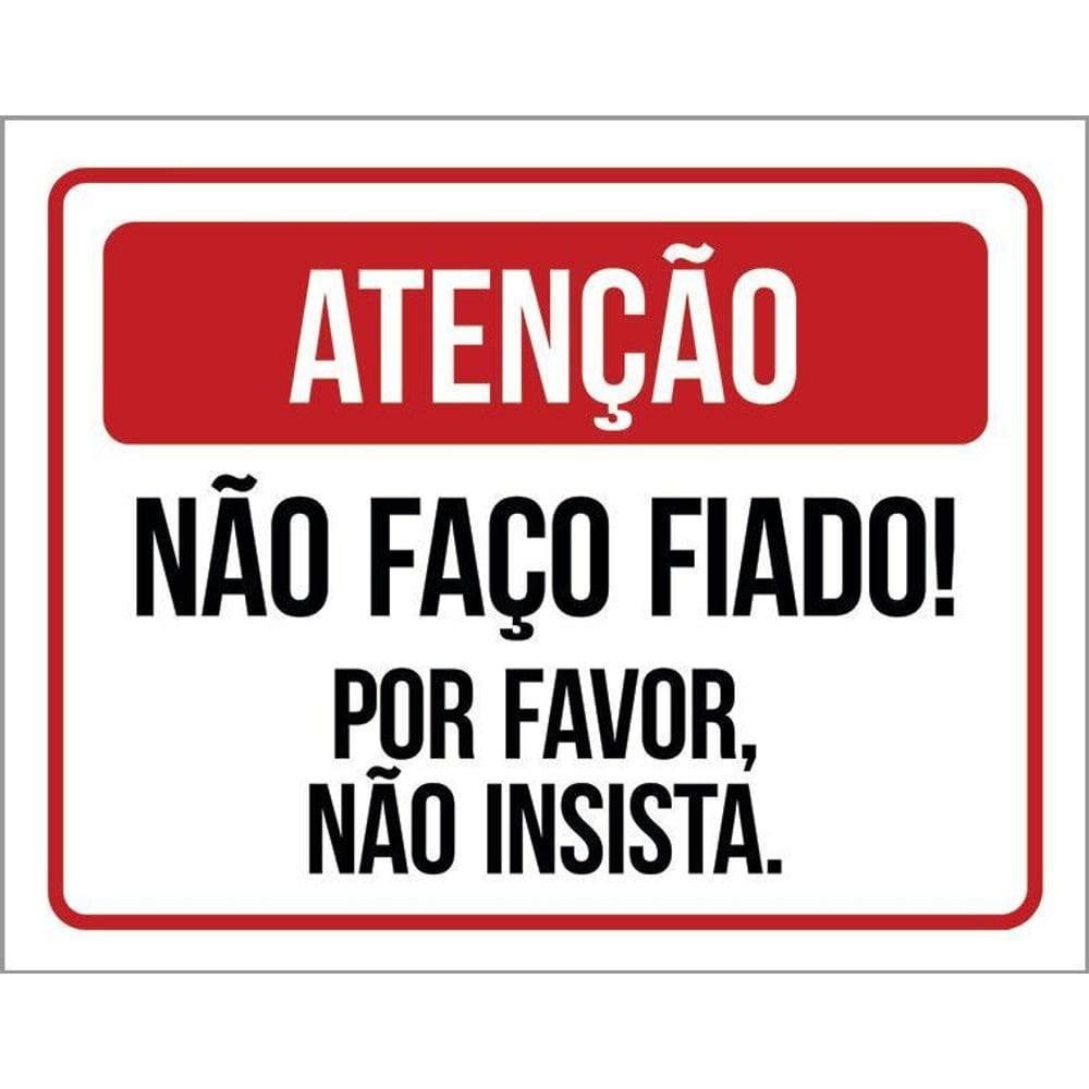 Kit 3 Placas Atenção Não Faço Fiado Por Favor Não Insista